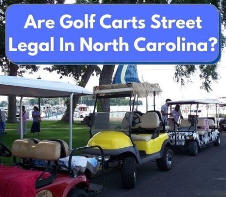 Are Golf Carts Street Legal in North Carolina? Exploring the Quirks of Urban Mobility